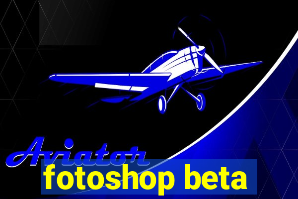 fotoshop beta